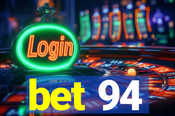 bet 94